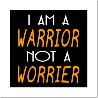 I am a warrior not a worrier gift Posters and Art